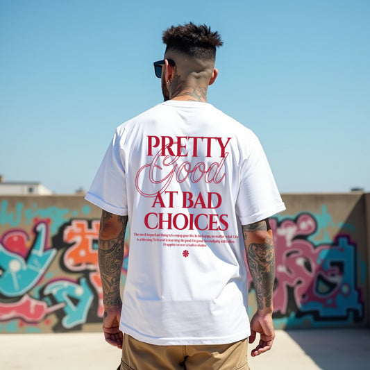 Bad Choices Premium White Oversized Typography Printed T-shirt